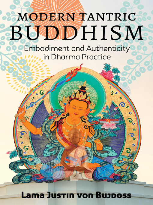 Title details for Modern Tantric Buddhism by Justin von Bujdoss - Available